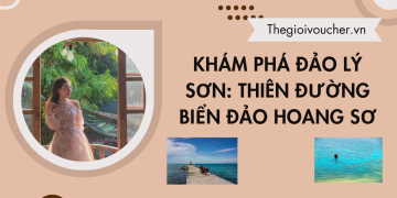 Khám phá đảo Lý Sơn: Thiên đường biển đảo hoang sơ
